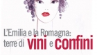 L'EMILIA E LA ROMAGNA: terre di vini e di confini