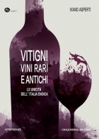 Vitigni, vini rari e antichi