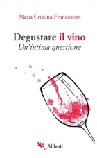 Degustare il vino. Un’intima questione.