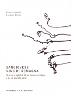 Sangiovese vino di Romagna. Storia e tipicità di un famoso vitigno e di un grande vino