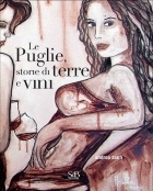 Le Puglie, storie di terre e vini
